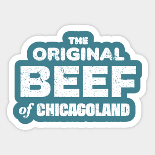 The Original Beef of Chicagoland (Distressed) Sticker